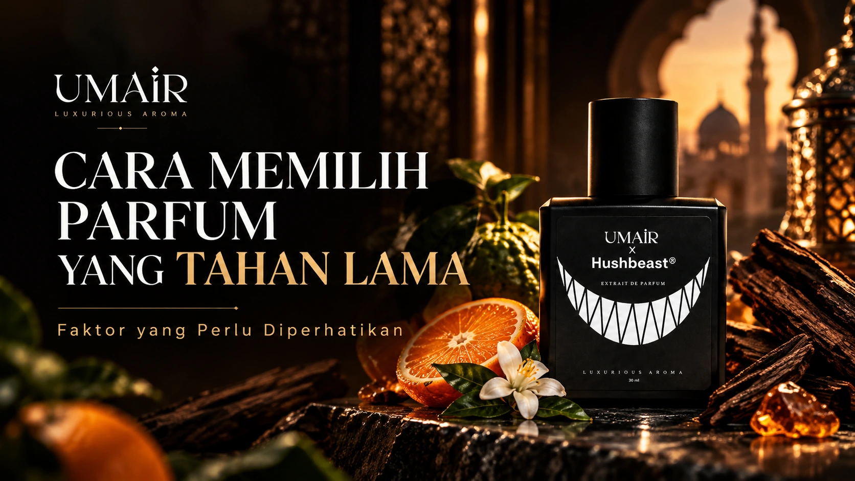 Panduan UMAIR tentang cara memilih parfum yang tahan lama